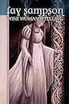 Wise Woman's Telling (Morgan Le Fay, #1)