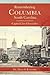 Remembering Columbia, South Carolina:: Capital City Chronicles (American Chronicles)