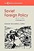 Soviet Foreign Policy, 1917-1991 (Cummings Center Series)