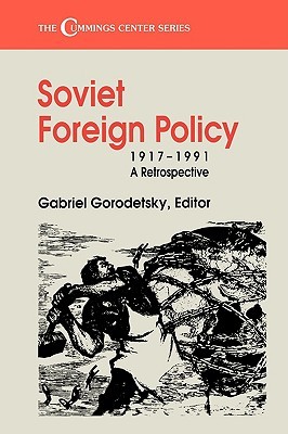 Soviet Foreign Policy, 1917-1991 (Cummings Center Series)