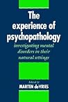 The Experience of Psychopathology: Investigating Mental Disorders in their Natural Settings