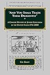 "And You Shall Teach Them Diligently": A Concise History of Jewish Education in the United States 1776-2000 (Jewish Education Series)