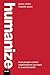 Humanize: How People-Centri...