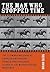 The Man Who Stopped Time: The Illuminating Story of Eadweard Muybridge ― Pioneer Photographer, Father of the Motion Picture, Murderer