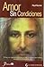 Amor sin condiciones by Paul Ferrini