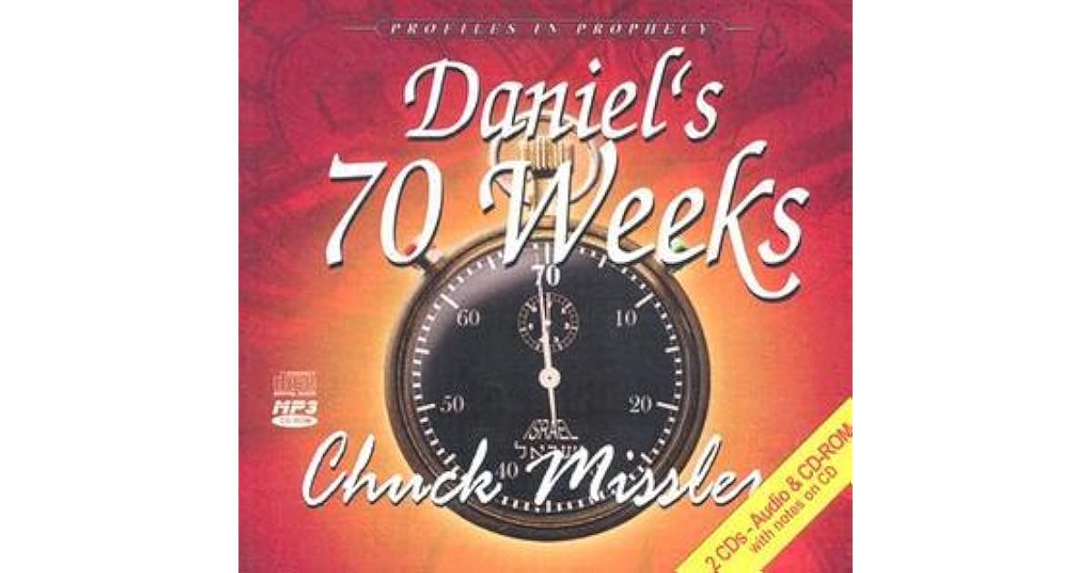 Daniel's Seventy Weeks by Chuck Missler