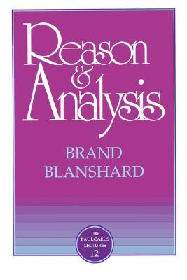 Reason & Analysis (Paul Carus Lectures)