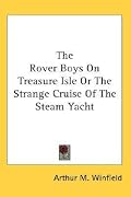 The Rover Boys On Treasure Isle Or The Strange Cruise Of The Steam Yacht