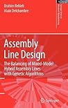 Assembly Line Design: The Balancing of Mixed-Model Hybrid Assembly Lines with Genetic Algorithms (Springer Series in Advanced Manufacturing)