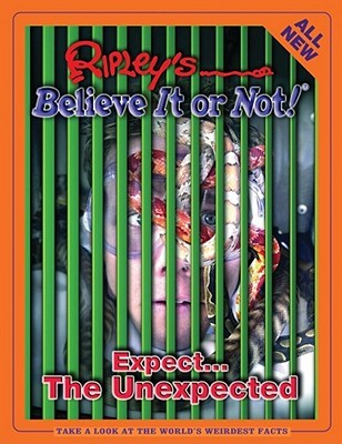 Ripley's Believe It or Not! Expect the Unexpected (Hardcover)