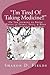 "I'm Tired Of Taking Medicine!!": On The Journey To Being Whole In Spirit, Soul, & Body Daily Devotional & Journal