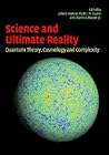 Science and Ultimate Reality: Quantum Theory, Cosmology, and Complexity