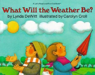 What Will the Weather Be? (Let's-Read-and-Find-Out Science 2, 1)