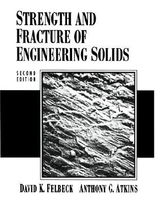 Strength and Fracture of Engineering Solids (2nd Edition)