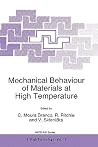 Mechanical Behaviour of Materials at High Temperature (NATO Science Partnership Subseries: 3, 15) Mechanical Behaviour of Materials at High Temperature (NATO Science Partnership Subseries: 3, 15)