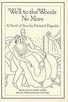 We'll to the Woods No More: Novel
