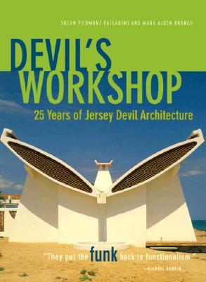 Devil's Workshop: 25 Years of Jersey Devil Architecture (Paperback)
