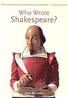 Who Wrote Shakespeare? Who Wrote Shakespeare?