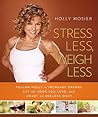 Stress Less, Weigh Less by Holly Mosier