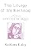 The Liturgy of Motherhood: Moments of Grace