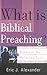 What Is Biblical Preaching? by Eric J. Alexander