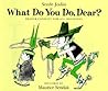 What Do You Do, Dear? Proper Conduct for All Occasions by Sesyle Joslin