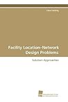 Facility Location-Network Design Problems: Solution Approaches