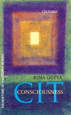 CIT Consciousness (Foundations of Philosophy in India)