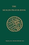 The Muslim Prayer Book (English and Arabic Edition)