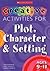 Creative Activities for Plot, Character and Setting, Ages 9-11