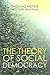 The Theory of Social Democracy by Thomas Meyer