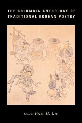 The Columbia Anthology of Traditional Korean Poetry (Paperback)