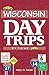 Wisconsin Day Trips: By Theme