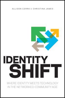 Identity Shift: Where Identity Meets Technology in the Networked-Community Age (Paperback)