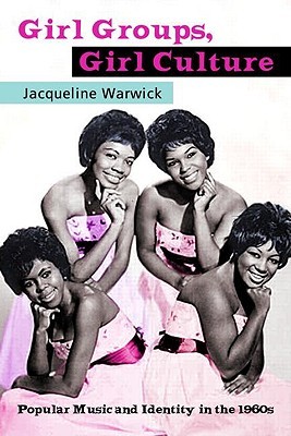 Girl Groups, Girl Culture (Paperback)