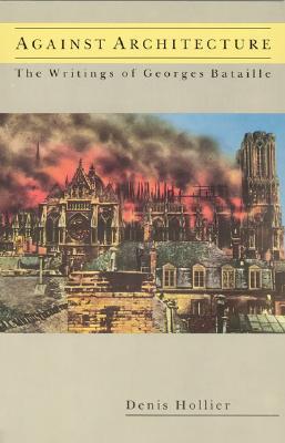 Against Architecture: The Writings of Georges Bataille (October Books)