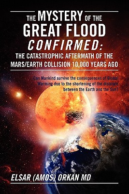 Can Mankind survive the consequences of Global Warming due to the shortening of the distance between the Earth and the Sun?The Catastrophic Aftermath of the Mars/Earth Collision 10 000 Years Ago. (Paperback)