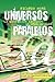 Universos paralelos/ Parallel Universes: Le Generacion Sandwich 15 anos Despues/ the New Syndrome Sandwich Generation (Spanish Edition)