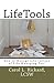 Lifetools: How to Manage Life Instead of Life Managing You!