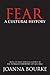 Fear: A Cultural History