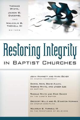 Restoring Integrity in Baptist Churches (Paperback)