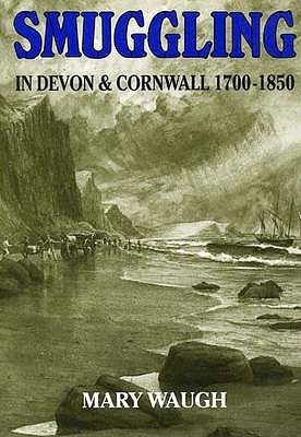 Smuggling in Devon & Cornwall 1700-1850 (Paperback)