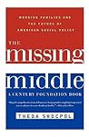 The Missing Middle: Working Families and the Future of American Social Policy