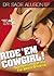 Ride 'em Cowgirl!: Sex Position Secrets for Better Bucking
