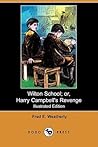 Wilton School; Or, Harry Campbell's Revenge