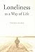 Loneliness as a Way of Life