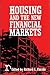 Housing and the New Financial Markets