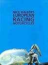 Mick Walker's European Racing Motorcycles