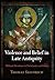 Violence and Belief in Late Antiquity by Thomas Sizgorich Violence and Belief in Late Antiquity by Thomas Sizgorich