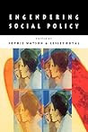 Engendering Social Policy Engendering Social Policy